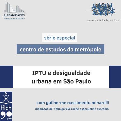 #136 - IPTU e desigualdade urbana em São Paulo