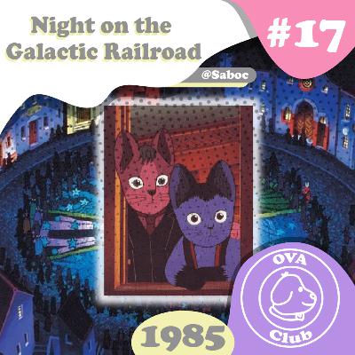 #17 Night on the Galactic Railroad (1985)