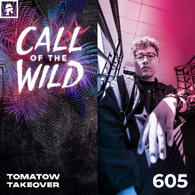 605 - Monstercat Call of the Wild: Tomatow Takeover