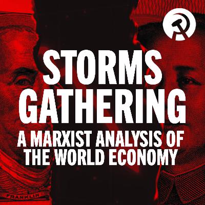 Storms gathering: a Marxist analysis of the world economy