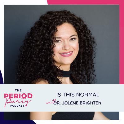 327: Is This Normal with Dr. Jolene Brighten