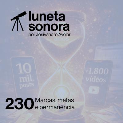 Luneta Sonora 230: Marcas, metas e permanência