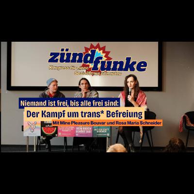 Niemand ist frei, bis alle frei sind: Der Kampf um trans* Befreiung - mit Mine Pleasure Bouvar und Rosa Maria Schneider
