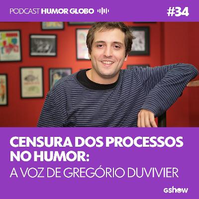Humor Globo #34: Censura dos processos no humor: a voz de Gregorio Duvivier Humor Globo #34: Censura dos processos no humor: a voz de Gregorio Duvivier