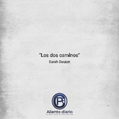 "LOS DOS CAMINOS" Sarah Dauzat "LOS DOS CAMINOS" Sarah Dauzat