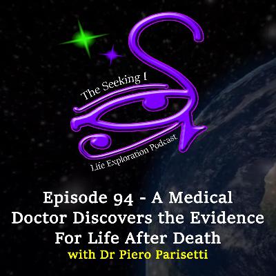 Episode 94 - A Medical Doctor Discovers the Evidence for Life After Death with Dr Piero Parisetti Episode 94 - A Medical Doctor Discovers the Evidence for Life After Death with Dr Piero Parisetti