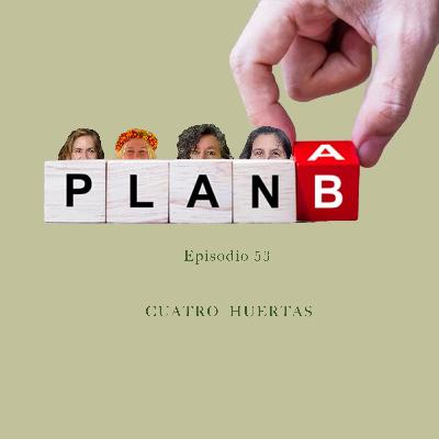 Ep 53 | Plan B