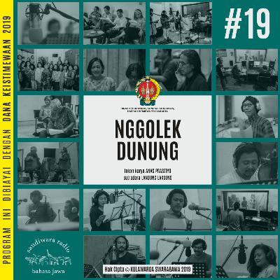 #19. “NGGOLEK DUNUNG” lakon karya ANAS PRASETYO
