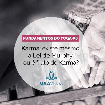 Karma: existe mesmo a Lei de Murphy ou é fruto do Karma?