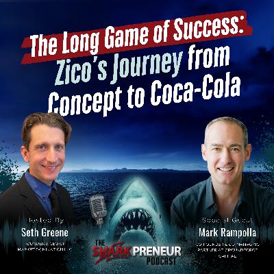 Episode 1241: The Long Game of Success: Zico’s Journey from Concept to Coca-Cola with Mark Rampolla