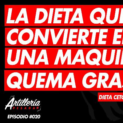 LA DIETA QUE TE CONVIERTE EN UNA MAQUINA QUEMA GRASA / ARTILLERIA PESADA EPISODIO 20