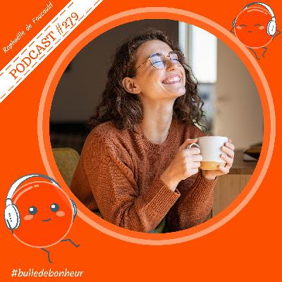 #279 - Comment guérir de ses insécurités affectives et transformer ses relations ?