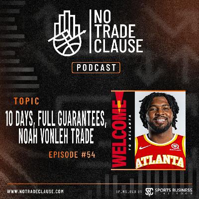 NTC Episode 54: 10 Days, Full Guarantees, Noah Vonleh Trade