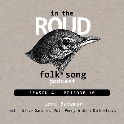 Roud 40: Lord Bateman (with Steve Gardham, Ruth Perry & John Kirkpatrick) Roud 40: Lord Bateman (with Steve Gardham, Ruth Perry & John Kirkpatrick)
