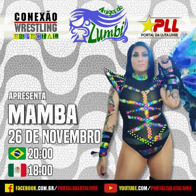 Conexão Wrestling - Amigos do Zumbi #03: Mamba