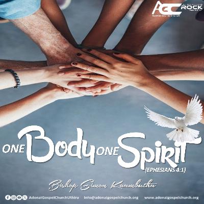ONE BODY, ONE SPIRIT (EPHESIANS 4:4) - BISHOP SIMON KAUMBUTHU M'NGARUTI