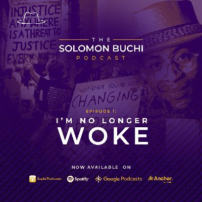 I'm No Longer Woke