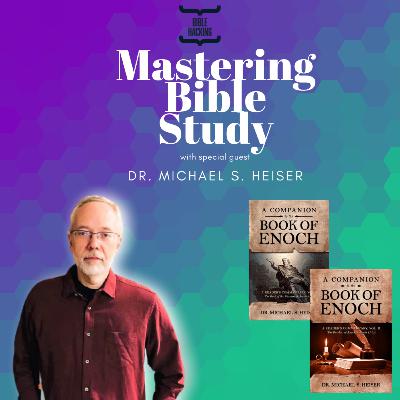 Mastering Bible study with Dr. Michael S. Heiser