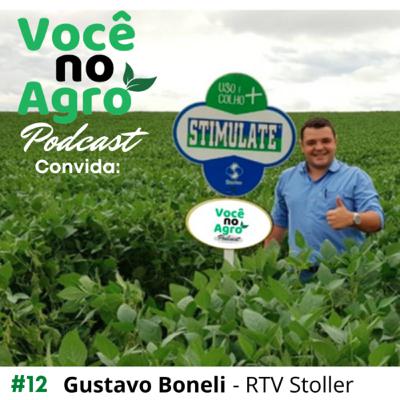 #12 - Quem é você no Agro, Gustavo Boneli?