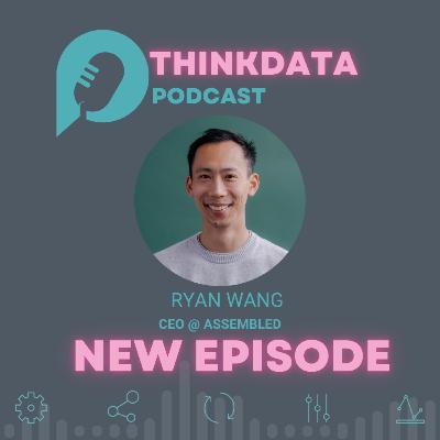 S3 | E34 | AI in Customer Support with Ryan Wang - CEO @ Assembled