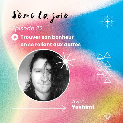 Episode 22. Trouver son bonheur en se reliant aux autres