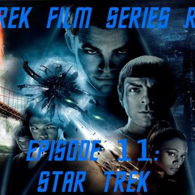 Star Trek Film Series Rewatch 11 - Star Trek (2009)