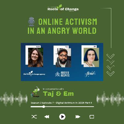 Online Activism In An Angry World with Taj & Em Online Activism In An Angry World with Taj & Em