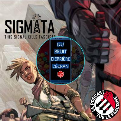 12 - SIGMATA: This Signal Kills Fascists