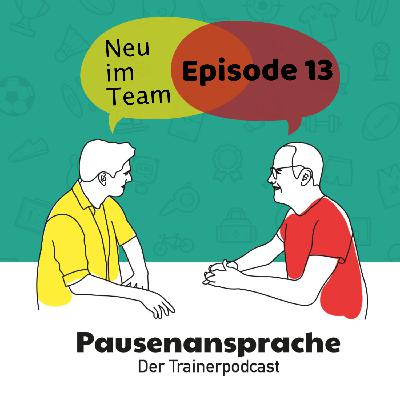 Episode 13 - Neu im Team