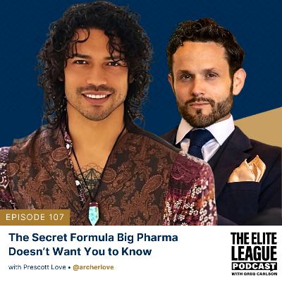 The Secret Formula Big Pharma Doesn’t Want You to Know - Prescott Love