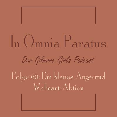 Folge 60: Ein blaues Auge und Walmart-Aktien - Gilmore Girls S3 E14 (Blauäugig / Swan Song)