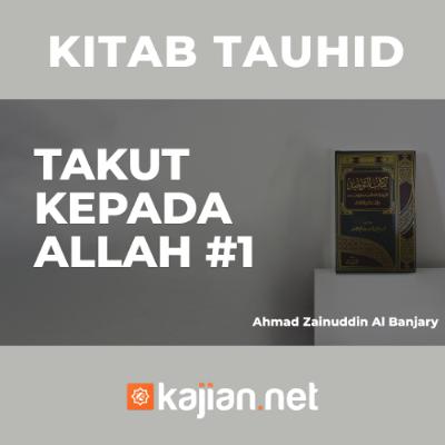 Takut Kepada Allah #1 - Ustadz Ahmad Zainuddin Al - Banjary Takut Kepada Allah #1 - Ustadz Ahmad Zainuddin Al - Banjary