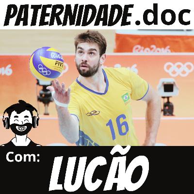 #46 Lucão (campeão olímpico de vôlei) | Paternidade.doc