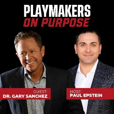 Discovering Your Why and What Comes Next (ft. Dr. Gary Sanchez, Founder & CEO, WHY Institute)