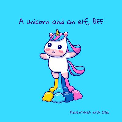 A unicorn and an elf, BFF A unicorn and an elf, BFF