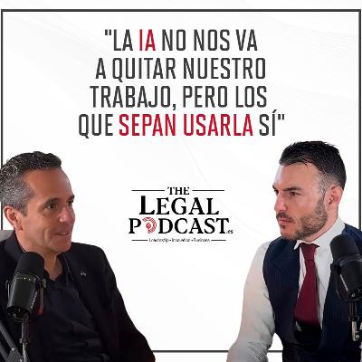 "La IA no nos va a quitar nuestro trabajo, pero los que sepan usarla sí" | Fernando Ortega (Siemens) | The Legal Podcast #2