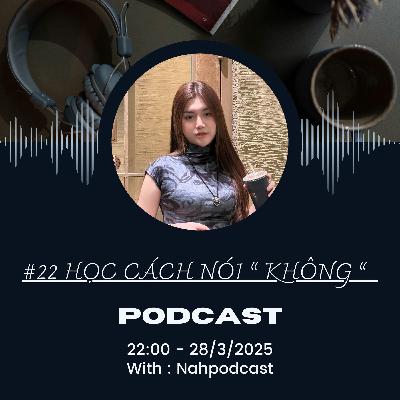 #22 Học cách nói " Không " #22 Học cách nói " Không "