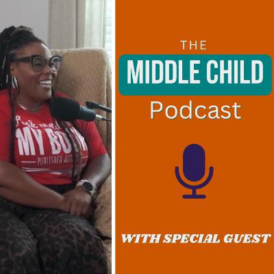 Episode 15 - Chaotic | The Middle Child Podcast