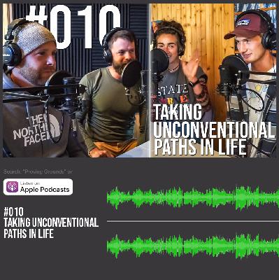 #010 Taking Unconventional Paths in Life