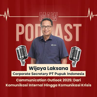 MAW Talk #51: Communication Outlook 2025, Dari Komunikasi Internal hingga Krisis MAW Talk #51: Communication Outlook 2025, Dari Komunikasi Internal hingga Krisis