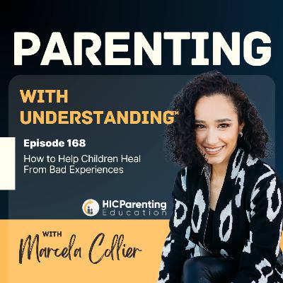 How to Help Children Heal From Bad Experiences