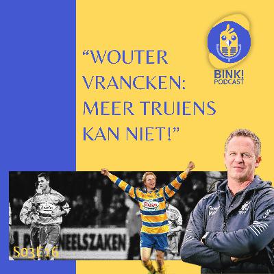 S03E16: "Wouter Vrancken: meer Truiens kan niet!"