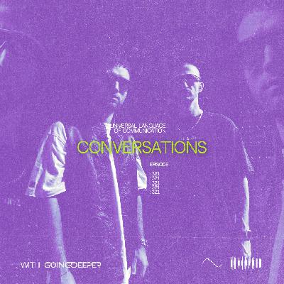 Going Deeper - Conversations #321