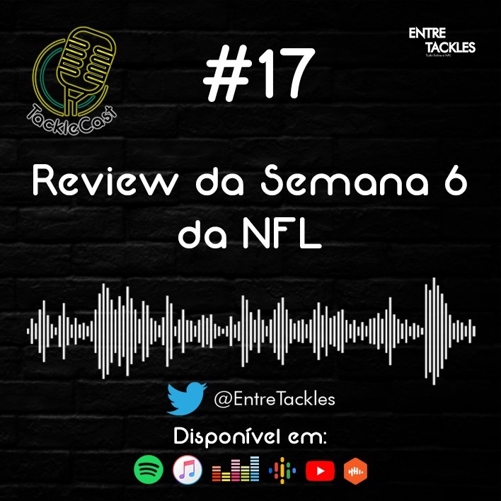TackleCast #17 - Review da Semana 6 da NFL TackleCast #17 - Review da Semana 6 da NFL