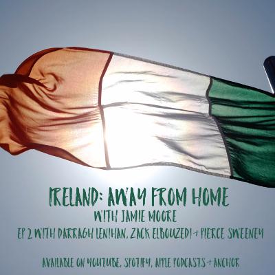 Ireland: Away From Home – Ep 2 w/ Darragh Lenihan, Zack Elbouzedi & Pierce Sweeney Ireland: Away From Home – Ep 2 w/ Darragh Lenihan, Zack Elbouzedi & Pierce Sweeney
