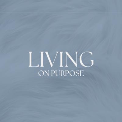 Living on Purpose - Pt. 2: With One Accord Living on Purpose - Pt. 2: With One Accord
