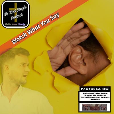 Watch What You Say