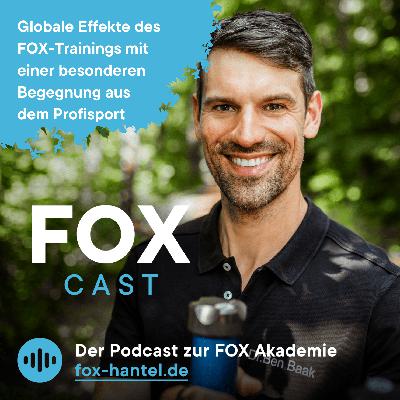 Globale Effekte des FOX-Trainings mit einer besonderen Begegnung aus dem Profisport