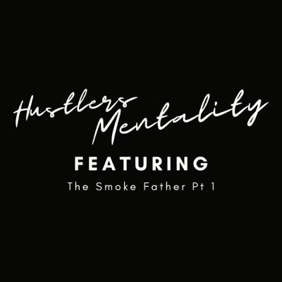 Hustler's Mentality- Interview With Smoke Pt 1 Hustler's Mentality- Interview With Smoke Pt 1