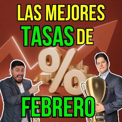 396. Las MEJORES TASAS que ofrecen BANCOS Y SOFIPOS en febrero.